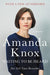 Waiting to Be Heard: A Memoir by Amanda Knox