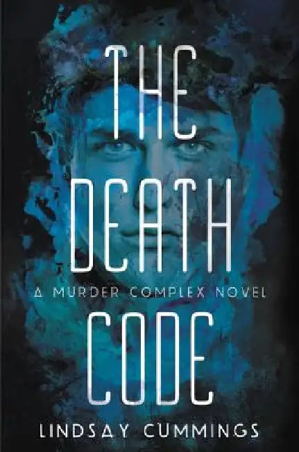 The Murder Complex #2: The Death Code by Lindsay Cummings
