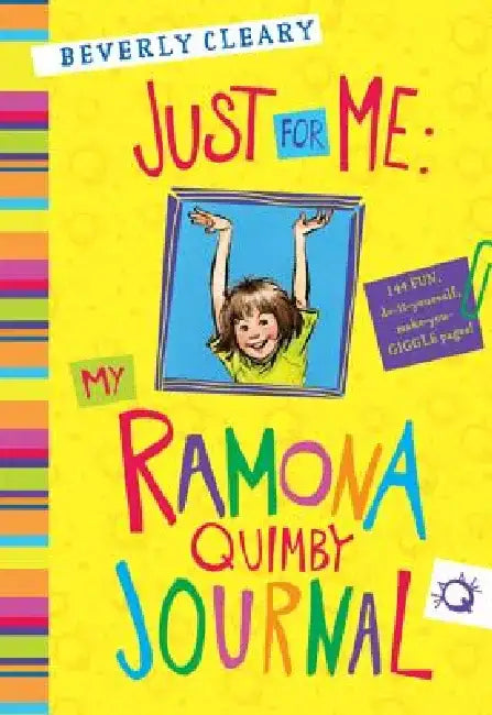 Just for Me: My Ramona Quimby Journal by Beverly Cleary
