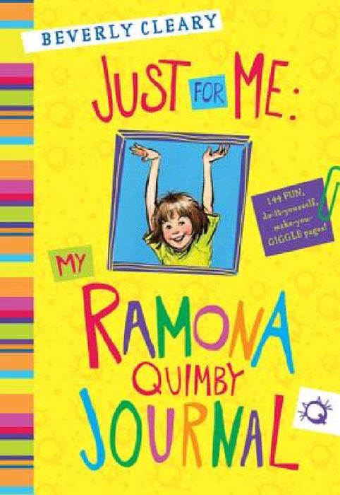 Just for Me: My Ramona Quimby Journal by Beverly Cleary