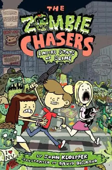 The Zombie Chasers #4: Empire State of Slime by John Kloepfer