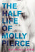 The Half Life of Molly Pierce by Katrina Leno