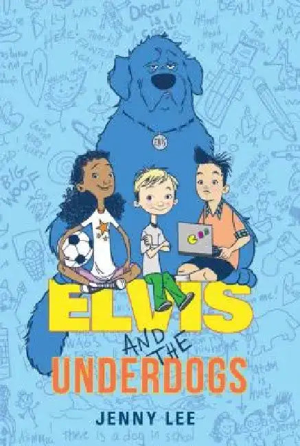 Elvis and the Underdogs by Jenny Lee