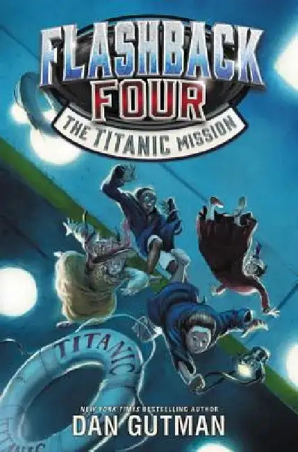 Flashback Four #2: The Titanic Mission by Dan Gutman