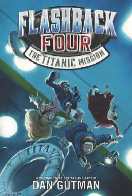 Flashback Four: The Titanic Mission by Dan Gutman