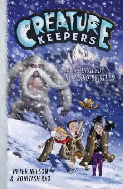 Creature Keepers and the Burgled Blizzard-Bristles by Peter Nelson