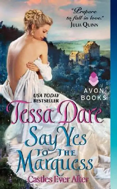 Say Yes to the Marquess: Castles Ever After by Tessa Dare