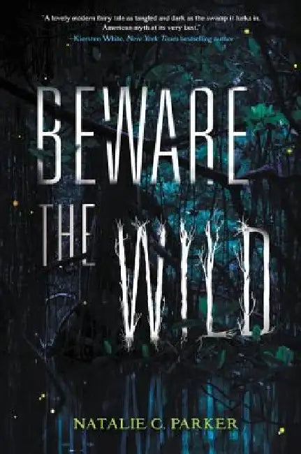 Beware the Wild by Natalie C. Parker