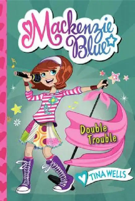 MacKenzie Blue #5: Double Trouble by Tina Wells