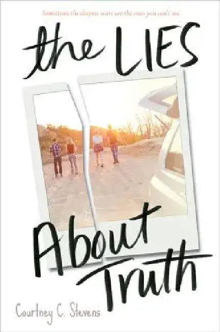 The Lies about Truth by Courtney Stevens
