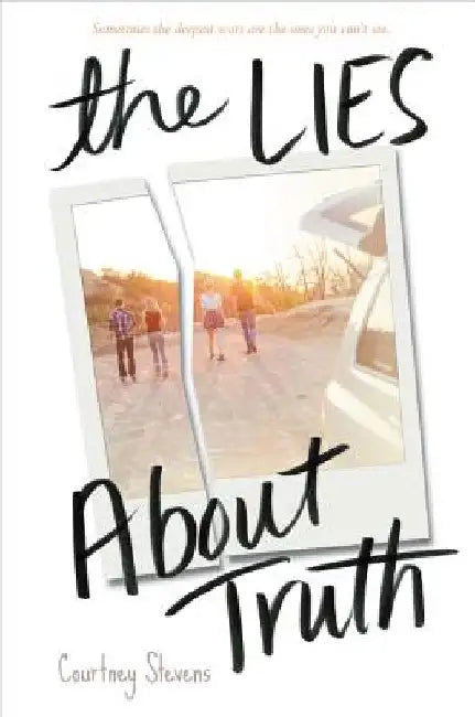 The Lies about Truth by Courtney Stevens