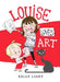 Louise Loves Art by Kelly Light