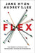 Flex: The New Playbook for Managing Across Differences by Jane Hyun