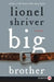 Big Brother by Lionel Shriver