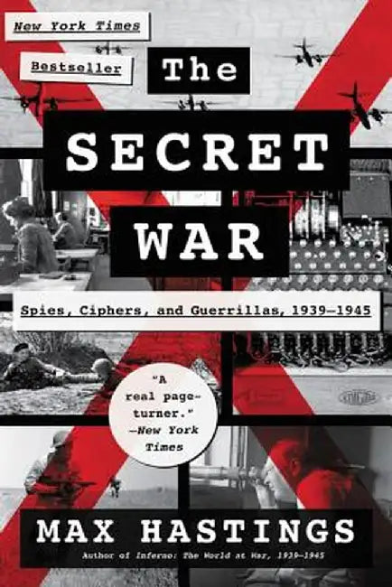 The Secret War: Spies Ciphers and Guerrillas 1939-1945 by Hastings, Max