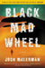 Black Mad Wheel by Josh Malerman