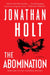 The Abomination by Jonathan Holt