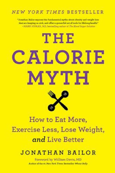 The Calorie Myth by Jonathan Bailor