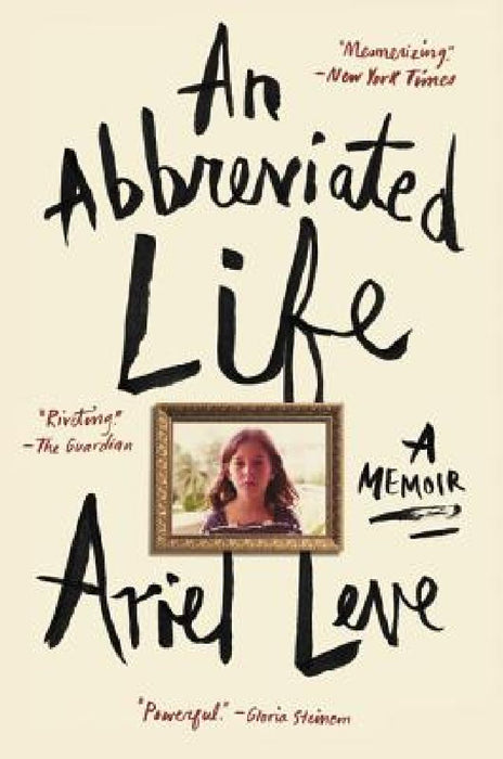 An Abbreviated Life by Ariel Leve