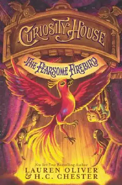 Curiosity House: The Fearsome Firebird by Lauren Oliver