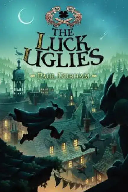 The Luck Uglies by Paul Durham
