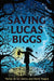 Saving Lucas Biggs by Marisa De Los Santos