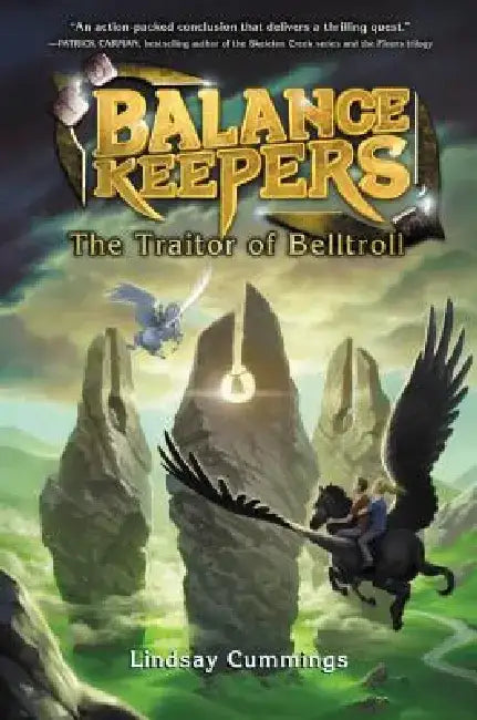 Balance Keepers, Book 3: The Traitor of Belltroll by Lindsay Cummings