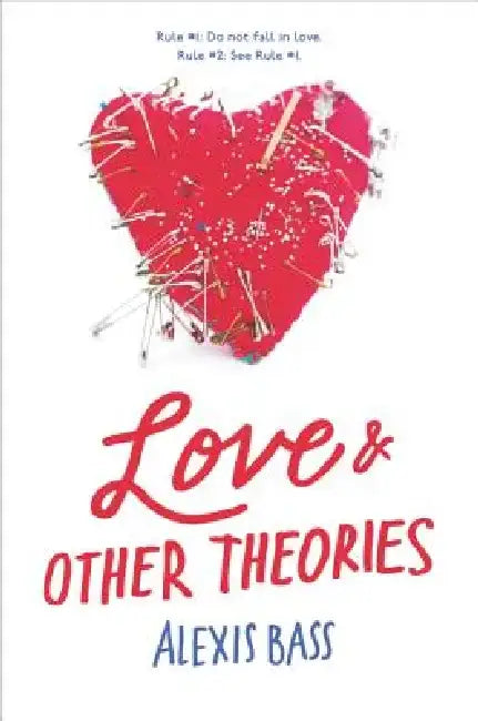 Love and Other Theories by Alexis Bass