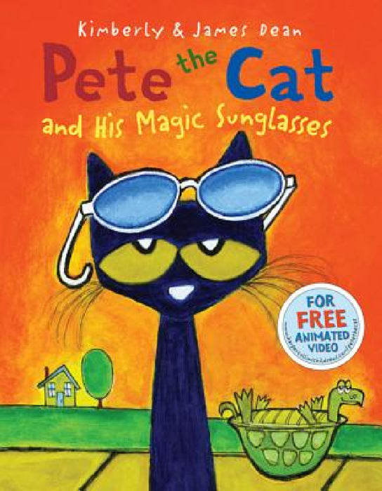 Pete the Cat and His Magic Sunglasses by James Dean, Kimberly Dean, James Dean