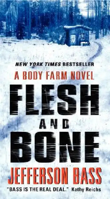 Flesh and Bone: A Body Farm Novel by Jefferson Bass