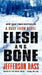 Flesh and Bone: A Body Farm Novel by Jefferson Bass