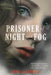 Prisoner of Night and Fog by Anne Blankman