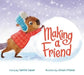 Making a Friend by Tammi Sauer