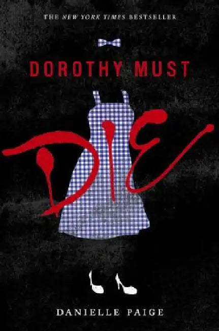 Dorothy Must Die by Danielle Paige