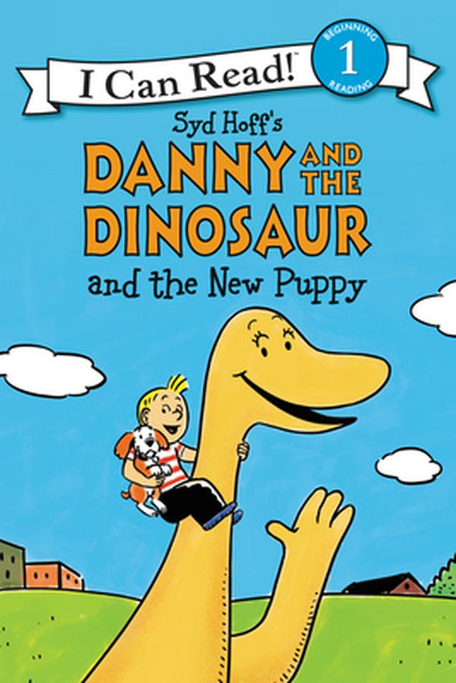 Danny and the Dinosaur and the New Puppy by Syd Hoff