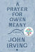 A Prayer for Owen Meany by John Irving