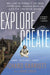 Explore/Create: My Life in Pursuit of New Frontiers, Hidden Worlds, and the Creative Spark by Richard Garriott