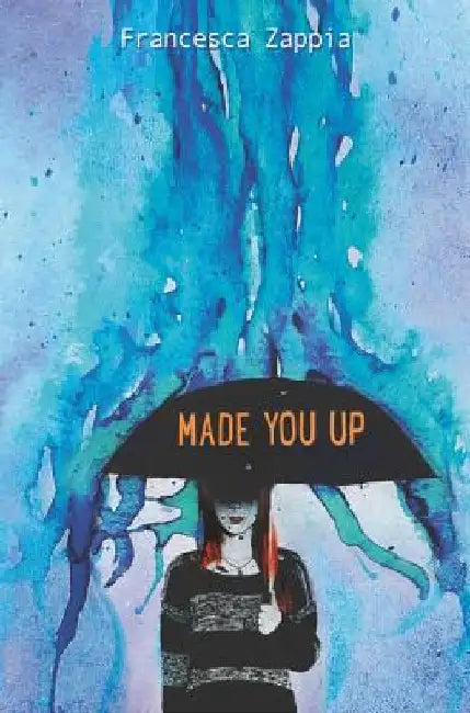 Made You Up by Francesca Zappia
