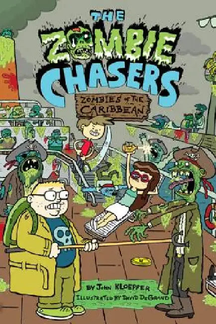 Zombie Chasers #6: Zombies of the Caribbean, The by John Kloepfer