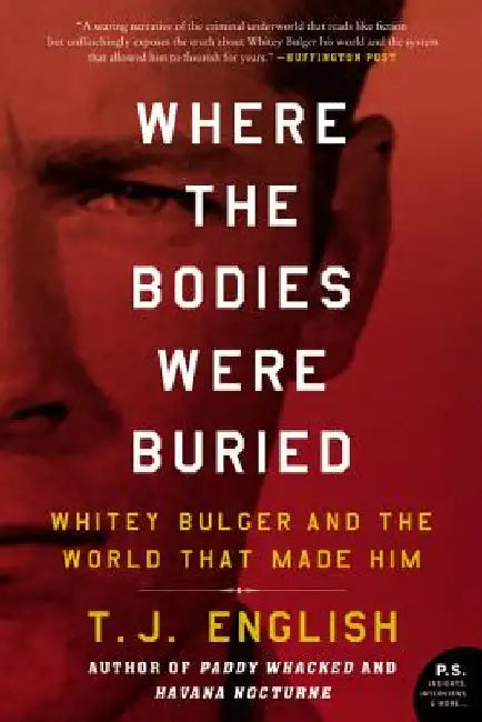Where the Bodies Were Buried by T. J. English