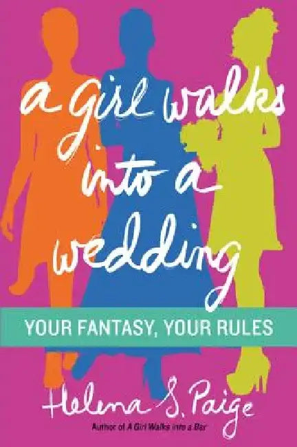 A Girl Walks Into a Wedding by Helena S. Paige