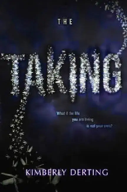 The Taking by Kimberly Derting