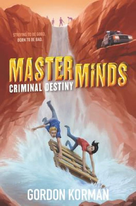 Masterminds: Criminal Destiny by Gordon Korman