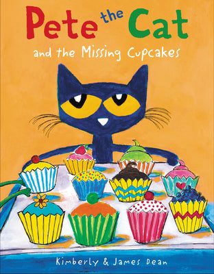 Pete the Cat and the Missing Cupcakes by James Dean