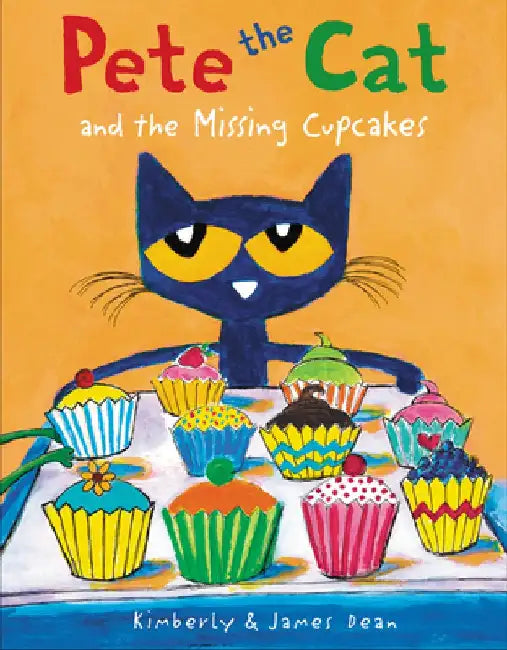 Pete the Cat and the Missing Cupcakes by James Dean