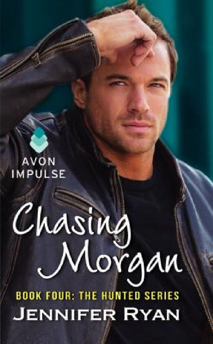 Chasing Morgan: Book Four: The Hunted Series by Jennifer Ryan