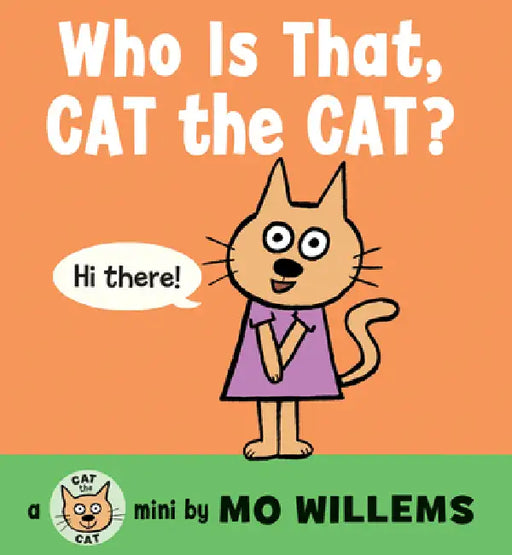 Who Is That, Cat the Cat? by Mo Willems, Mo Willems
