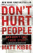 Don't Hurt People and Don't Take Their Stuff: A Libertarian Manifesto by Matt Kibbe