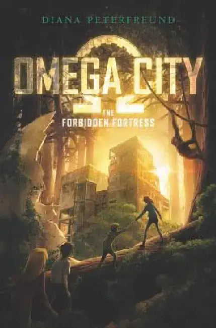 Omega City: The Forbidden Fortress by Diana Peterfreund