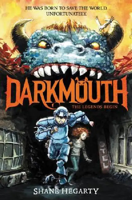 Darkmouth #1: The Legends Begin by Shane Hegarty, James De La Rue